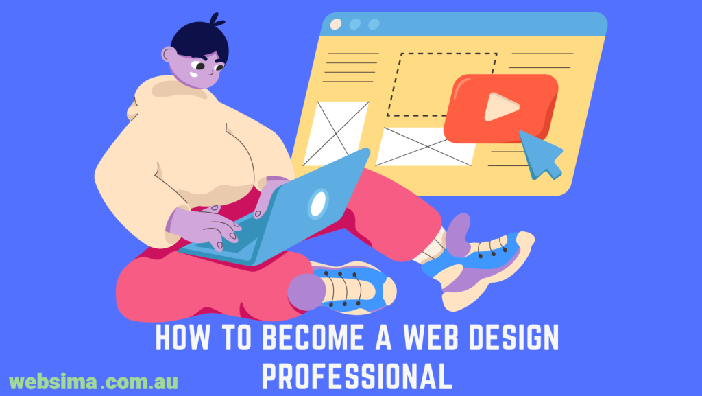 The steps to follow to become a professional web designer