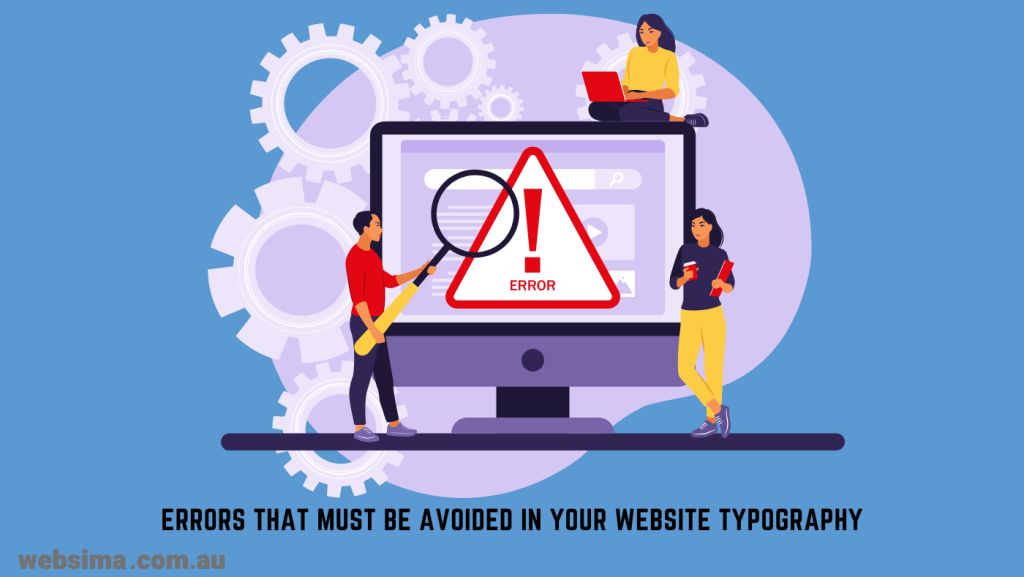 There are mistakes and errors that must be avoided in a web design typography