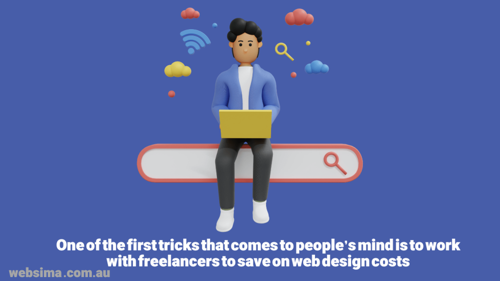 Working with freelancers for web design is popular due to cost advantage. 